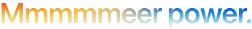 Headline ‘Mmmmmeer power.’ gespeld met 5 m’s, kleurverloop van oranje naar blauw
